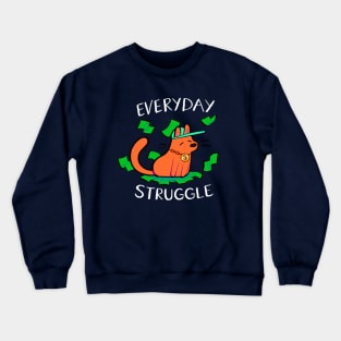 Everyday Struggle Crewneck Sweatshirt